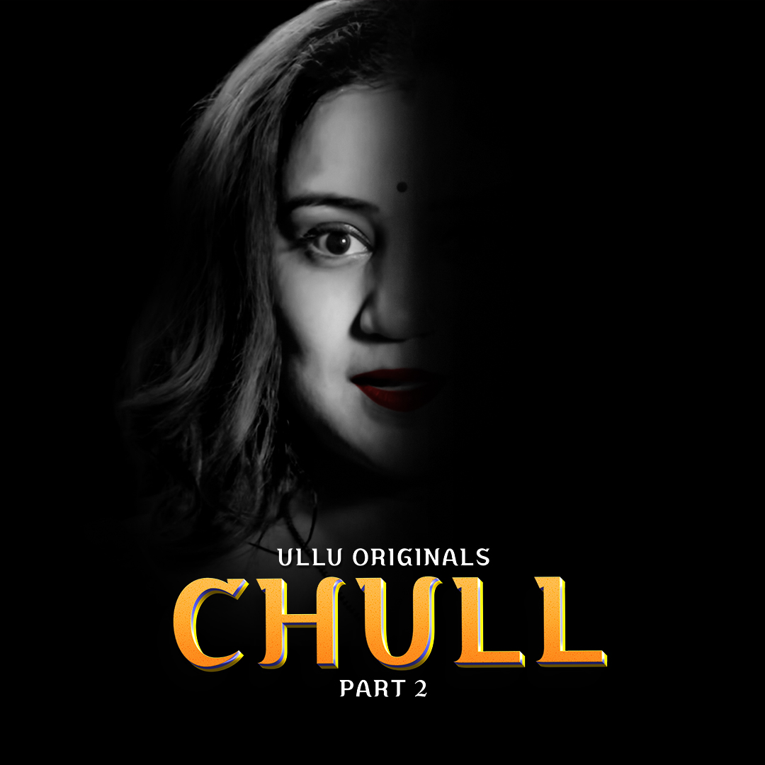 18+ Chull Part 2 2023 Ullu Hindi Web Series 720p HDRip Download
