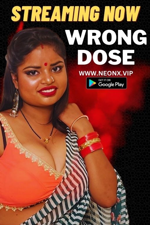 18+ Wrong Dose 2023 NeonX Hindi Short Film 720p HDRip Download