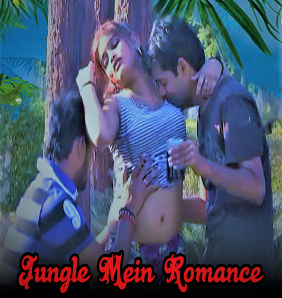 18 + Jungle Mein Romance (2022) UNRATED 720p HEVC HDRip Hindi Short Film x265 AAC [100MB]