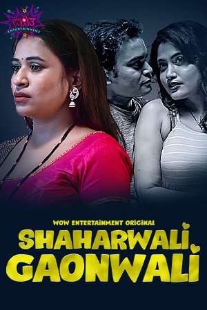 18+ Shaharwali Gaonwali Part 1 2023 Ep2 Wow Hindi Web Series 720p HDRip Download