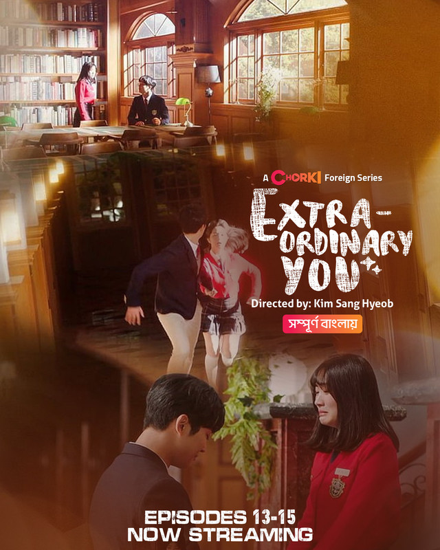 Extraordinary You (2023) S01E22-14 Korean Drama Bengali Dubbed ORG WEB-DL – 720P | 1080P – x264 –1.9GB | 2.8GB – Download & Watch Online