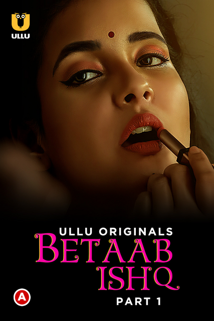 18+ Betaab Ishq (2023) UNRATED 720p HEVC HDRip S01 Part 1 Hot Web Series x265 AAC