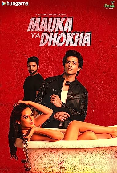 Mauka Ya Dhoka (2023) S01 Complete Hindi WEB-DL – 480P | 720P – x264 – 700MB | 2.4GB – Download & Watch Online